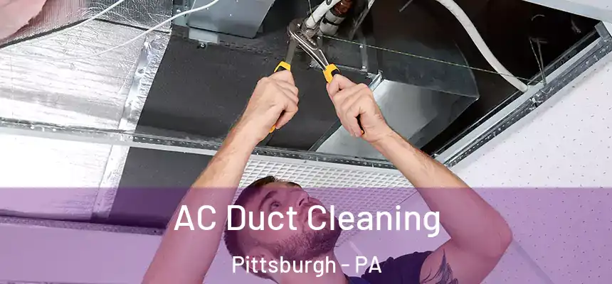 AC Duct Cleaning Pittsburgh - PA