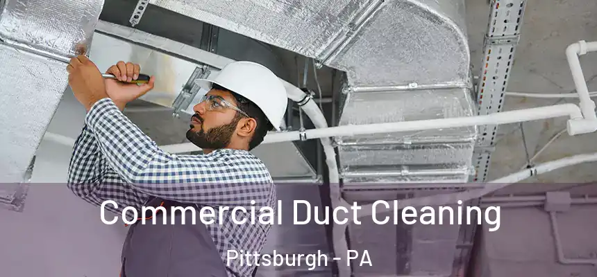  Commercial Duct Cleaning Pittsburgh - PA
