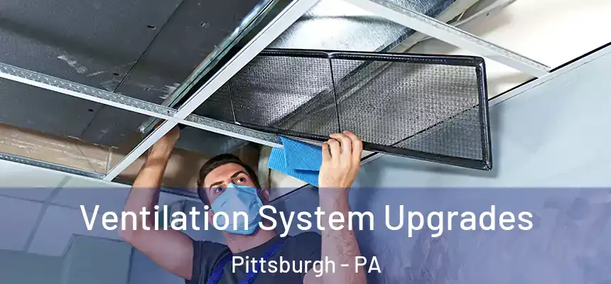  Ventilation System Upgrades Pittsburgh - PA